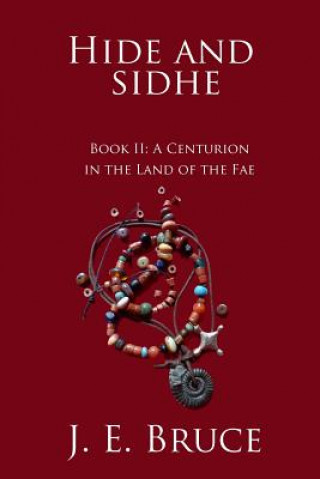 Hide and Sidhe: A Centurion in the Land of the Fae