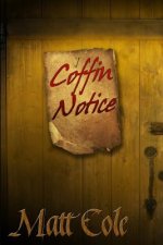 Coffin-Notice: An Anson Priddle and Flannery McKay Mystery