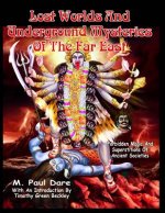 Lost Worlds and Underground Mysteries of the Far East
