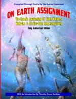 On Earth Assignment: The Cosmic Awakening of Light Workers, Walk-Ins & All Star: Updated - Only Authorized Edition
