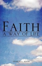 Faith - A Way of Life