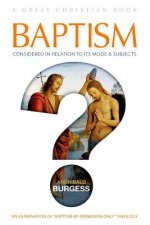 Baptism: Considered in relation to its Mode and Subjects