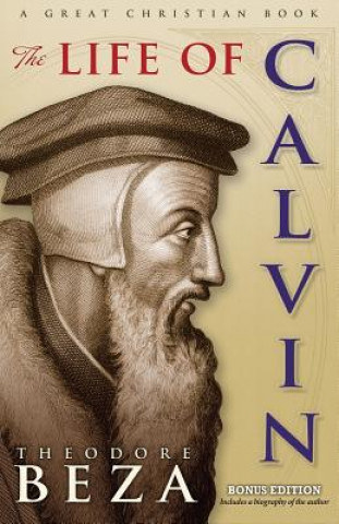 The Life of John Calvin (Theodore Beza,Michael Rotolo,Henry Beveridge Esq)()