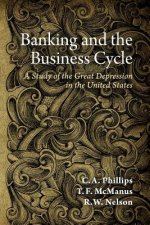 Banking and the Business Cycle: A Study of the Great Depression in the United States