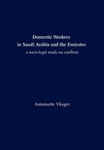Domestic Workers in Saudi Arabia and the Emirates: A Socio-legal Study on Conflicts