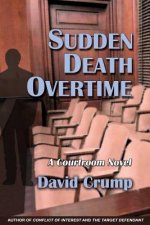 Sudden Death Overtime: A Courtroom Novel