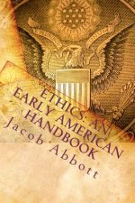 Ethics: An Early American Handbook