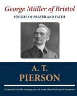 George Müller of Bristol: His Life of Prayer and Faith