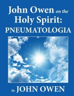 John Owen on the Holy Spirit: Pneumatologia