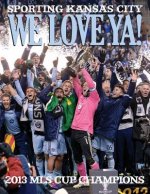 We Love Ya!: Sporting Kansas City - 2013 MLS Champions