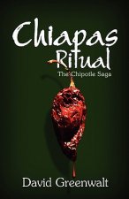 Chiapas Ritual: The Chipotle Saga