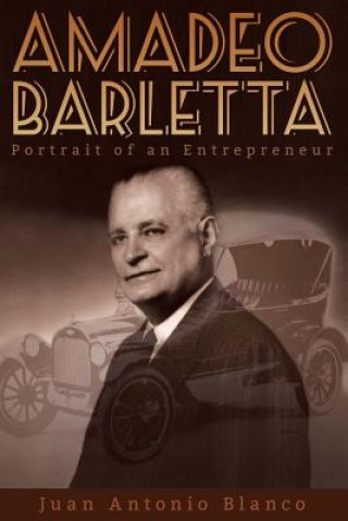 Amadeo Barletta: Portrait of an Entrepreneur