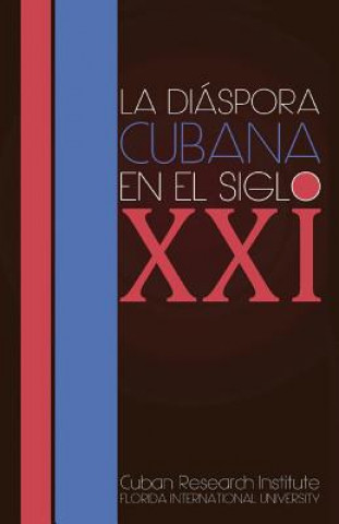 La diaspora cubana en el siglo XXI