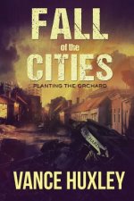 Fall of the Cities - Planting the Orchard
