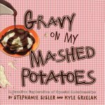 Gravy On My Mashed Potatoes