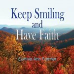 Keep Smiling and Have Faith