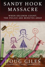 Sandy Hook Massacre: When Seconds Count - Police Are Minutes Away