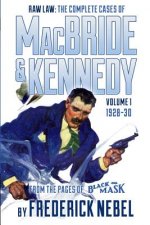 Raw Law: The Complete Cases of MacBride & Kennedy Volume 1: 1928-30