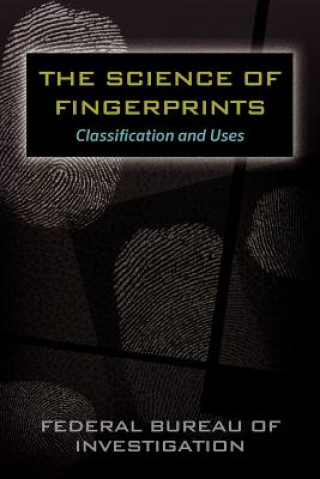 The Science of Fingerprints: Classification and Uses