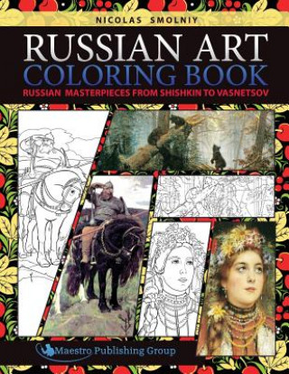 Russian Art Coloring Book: Russian Masterpieces from Shishkin to Vasnetsov