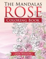 Rose Coloring Book: The Mandalas