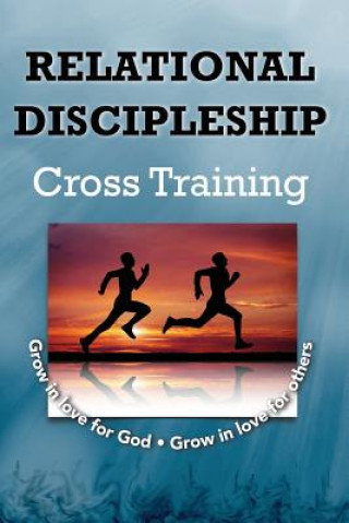 Relational Discipleship: Cross Training