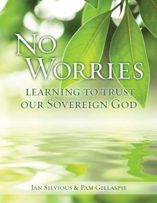 No Worries: Learning to Trust Our Sovereign God