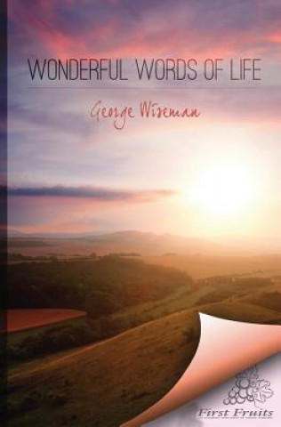 Wonderful Words of Life: : Meditations Based on Traditional Hymns and Gospel Songs