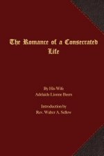 The Romance of a Consecrated Life
