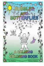 Bubbles and Butterflies A Calming Coloring Book