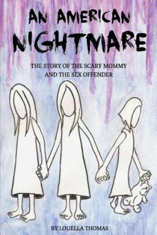 An American Nightmare: The Story of the Scary Mommy and the Sex Offender