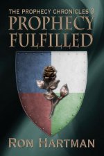 The Prophecy Chronicles: Prophecy Fulfilled