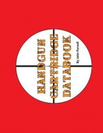 Handgun Cartridge Databook