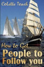 How to Get People to Follow You
