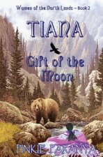 Tiana, Gift of the Moon: Women of the Northland Book 2