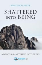 Shattered into Being: A Beacon Shattering into Being