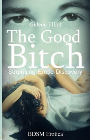 The Good Bitch: Surprising Erotic Discovery