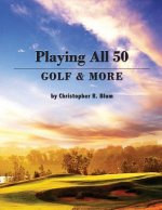 Playing All 50 - Golf & More