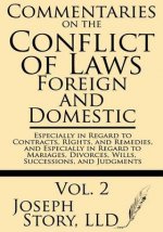 Commentaries on the Conflict of Laws: Foreign and Domestic: In Regard to Contracts, Rights, and Remedies, and Especially in Regard to Marriages, Divor