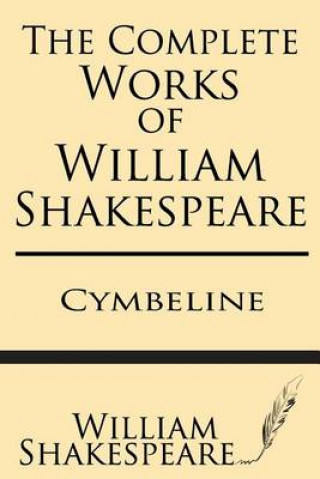 The Complete Works of William Shakespeare: Cymbeline: With Annotations and a General Introduction by Sidney Lee (William Shakespeare)(Miękka)