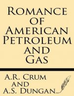 Romance of American Petroleum and Gas
