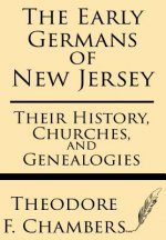 The Early Germans of New Jersey: Their History, Churches, and Genealogies