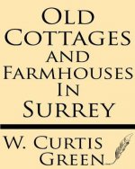 Old Cottages & Farm-Houses in Surrey