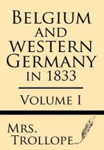 Belgium and Western Germany in 1833 (Volume I)