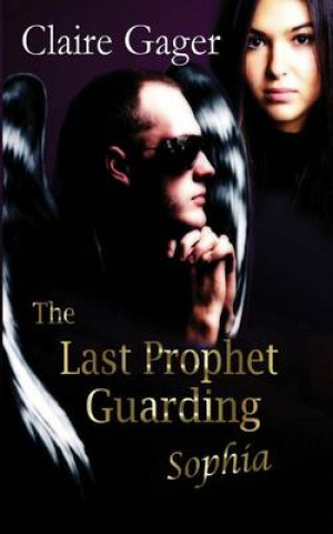 The Last Prophet, Guarding Sophia