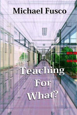 Teaching for What?