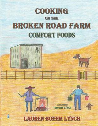 Cooking on the Broken Road Farm, Comfort Foods