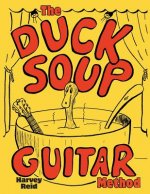 The Duck Soup Guitar Method: Beginning Guitar With Super-Easy Chords