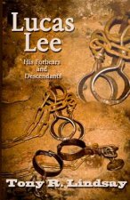 Lucas Lee, His Forebears and Descendants