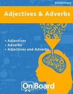 Ajectives and Adverbs: Adverbs, Adjectives, Adjectives and Adverbs
